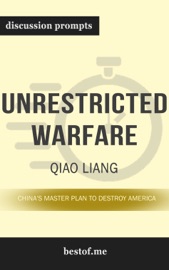 Unrestricted Warfare: China's Master Plan to Destroy America by Qiao Liang (Discussion Prompts)