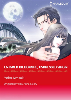 Read & Download Untamed Billionaire, Undressed Virgin Book by Yoko Iwasaki & Anna Cleary Online