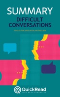 Summary of “Difficult Conversations” by Douglas Stone, Bruce Patton, and Sheila Heen