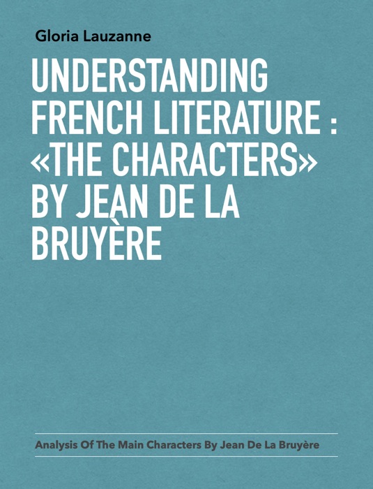 Understanding french literature : «The Characters» by Jean de La Bruyère