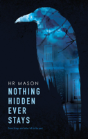 HR Mason - Nothing Hidden Ever Stays artwork