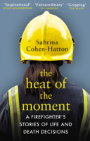 Dr Sabrina Cohen-Hatton - The Heat of the Moment artwork