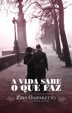 Capa do livro A Vida Sabe o Que Faz de Zibia Gasparetto