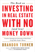 The Book on Investing In Real Estate with No (and Low) Money Down - Brandon Turner