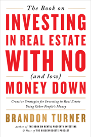 The Book on Investing In Real Estate with No (and Low) Money Down