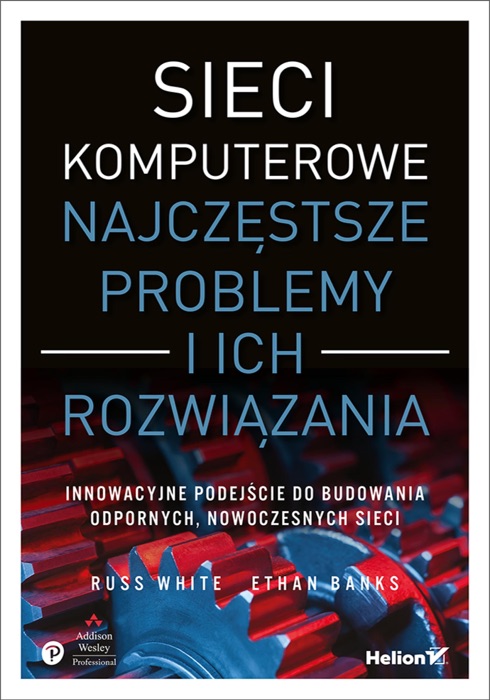 Sieci komputerowe. Najczęstsze problemy i ich rozwiązania