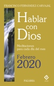 Hablar con Dios - Febrero 2020 - Francisco Fernández-Carvajal