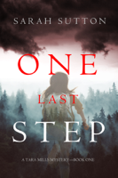 Sarah Sutton - One Last Step (A Tara Mills Mystery––Book One) artwork