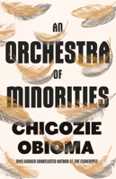 Chigozie Obioma - An Orchestra of Minorities artwork