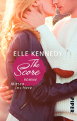 The Score – Mitten ins Herz - Elle Kennedy