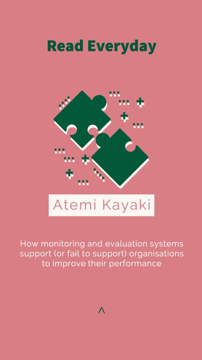 How monitoring and evaluation systems support (or fail to support) organisations to improve their performance