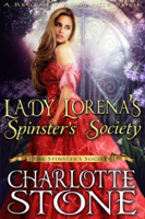 Charlotte Stone - Lady Lorena’s Spinster’s Society : The Spinster's Society 1 (A Regency Romance Book) artwork