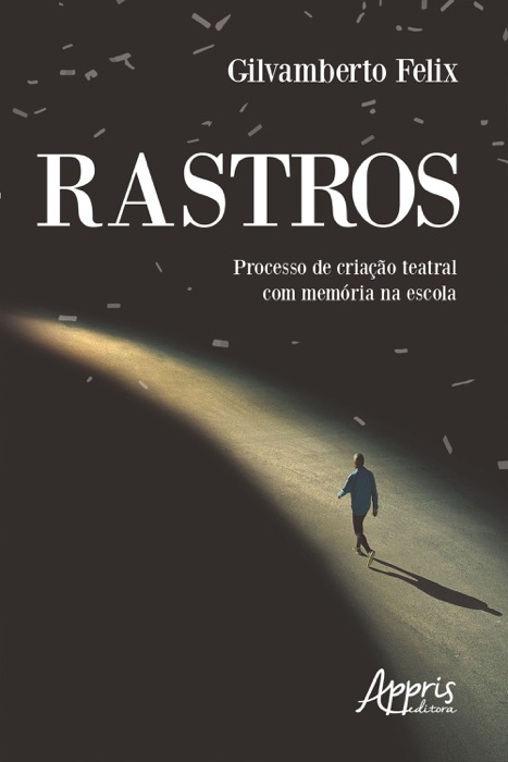 Rastros: processo de criação teatral com memória na escola