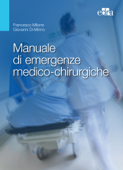 Manuale di emergenze medico-chirurgiche - Francesco Milone & Giovanni Di Minno