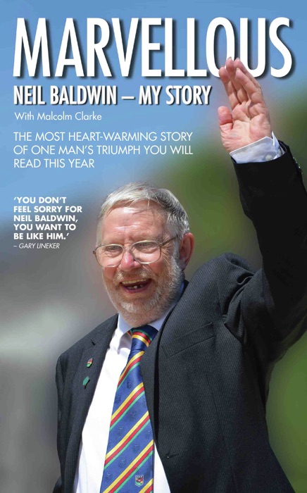 Marvellous: Neil Baldwin - My Story