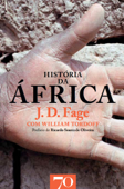 História da África - J. D. Fage, William Thordoff & Ricardo Soares de Oliveira