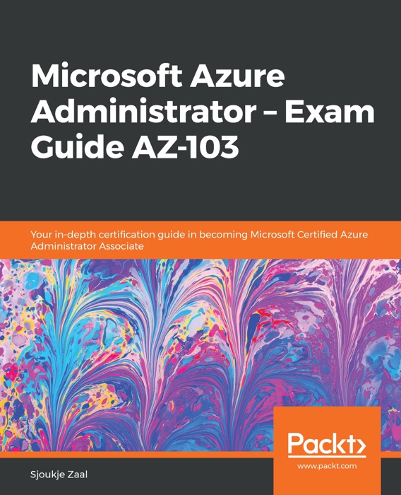 Microsoft Azure Administrator – Exam Guide AZ-103