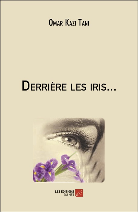 Derrière les iris...