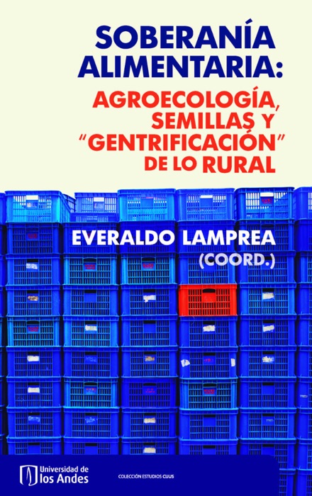 Soberanía alimentaria: Agroecología, semillas y “gentrificación” de lo rural