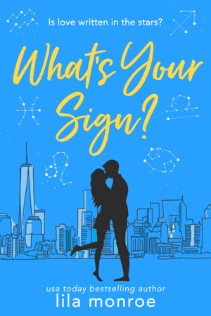 What's Your Sign? - Lila Monroe