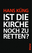 Ist die Kirche noch zu retten? - Hans Küng