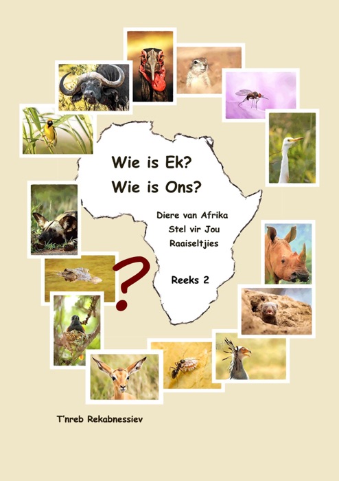 Wie is Ek? Wie is Ons? Diere van Afrika Stel vir Jou Raaiseltjies - Reeks 2