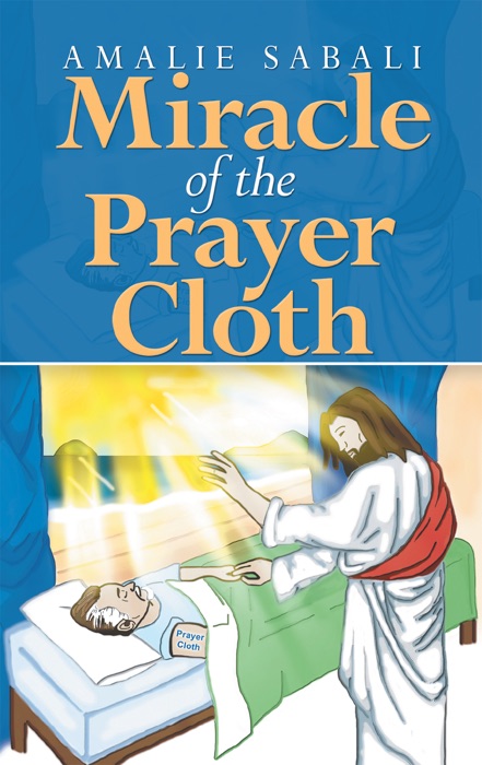 Miracle of the Prayer Cloth