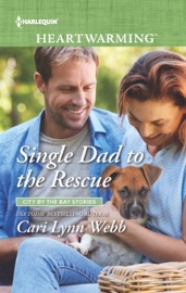 Single Dad to the Rescue - Cari Lynn Webb by  Cari Lynn Webb PDF Download