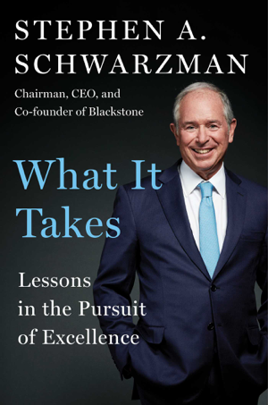 Read & Download What It Takes Book by Stephen A. Schwarzman Online