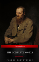 Fyodor Dostoyevsky - Fyodor Dostoyevsky: The Complete Novels artwork