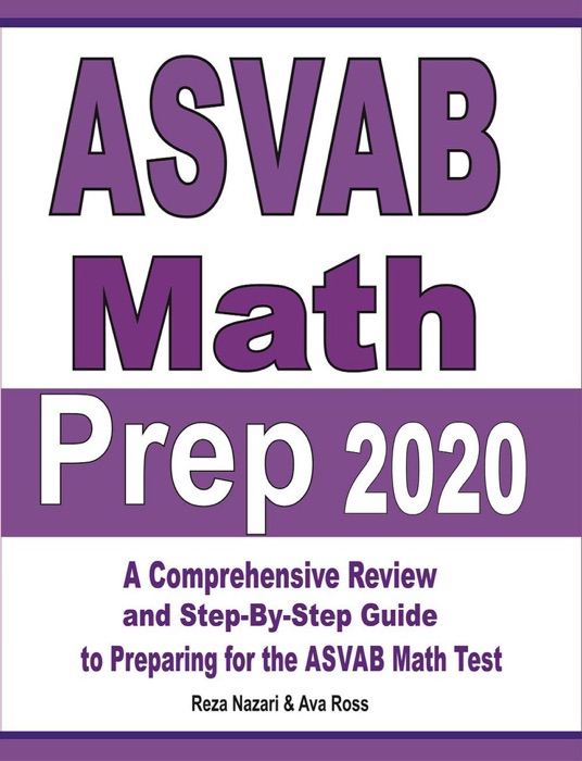 ASVAB Math Prep 2020: A Comprehensive Review and Step-By-Step Guide to Preparing for the ASVAB Math Test