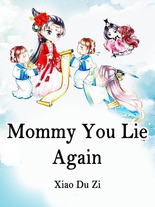Mommy, You Lie Again!
