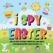 I Spy Easter: Can You Find the Bunny, Painted Egg, and Candy? A Fun Easter Activity Book for Kids 2-5! - Pamparam Kids Books
