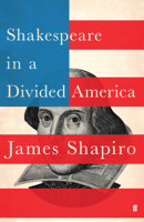James Shapiro - Shakespeare in a Divided America artwork