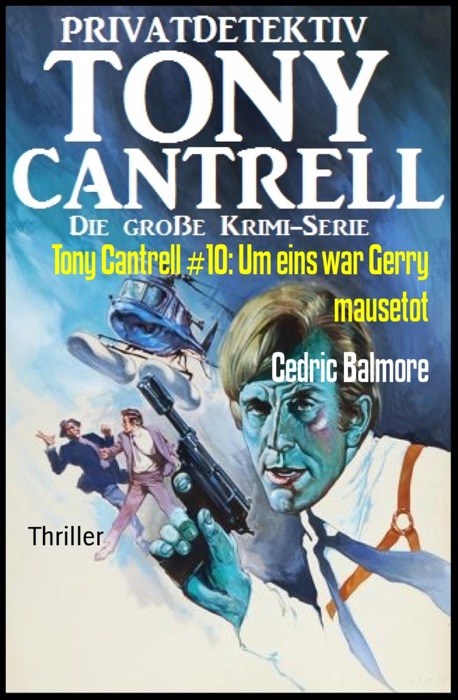 Tony Cantrell #10: Um eins war Gerry mausetot