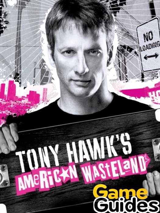 Tony Hawk's American Wasteland Game Guide