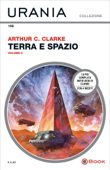 Terra e spazio - volume 2 (Urania) - Arthur C. Clarke