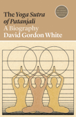 The "Yoga Sutra of Patanjali" - David Gordon White