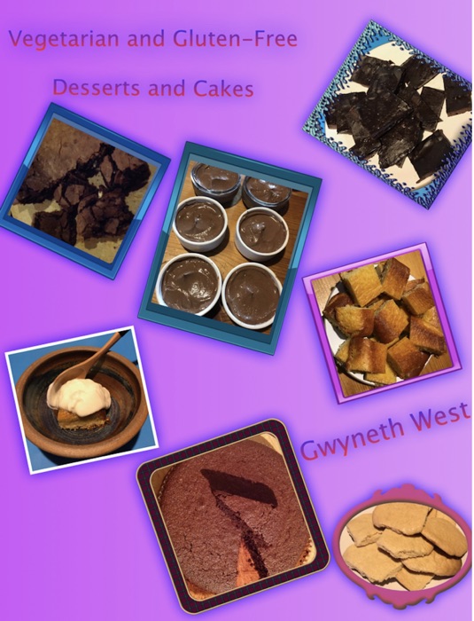 Vegetarian and Gluten-Free Deserts and Cakes