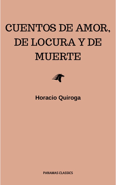 Cuentos De Amor, de locura y de muerte