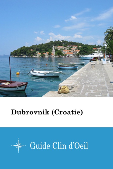 Dubrovnik (Croatie) - Guide Clin d'Oeil