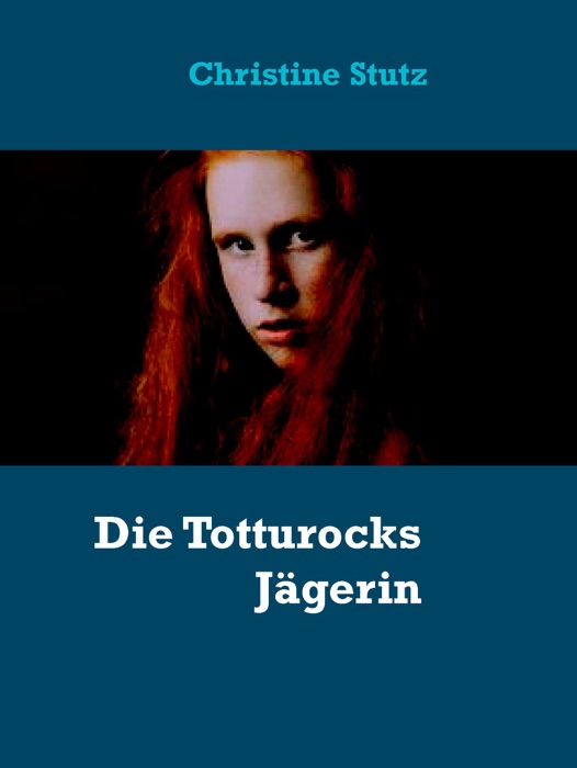 Die Totturocks Jägerin