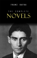 Franz Kafka - Franz Kafka: The Complete Novels artwork