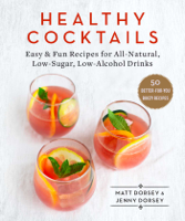 Matt Dorsey & Jenny Dorsey - Healthy Cocktails artwork
