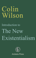 Colin Wilson - Introduction to The New Existentialism artwork