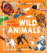Ready, Set, Draw!: Wild Animals - Juan Calle