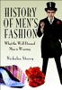 History of Men's Fashion - Nicholas Storey