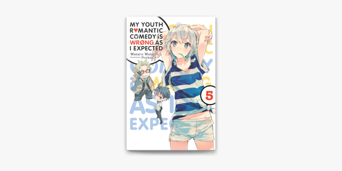 My Youth Romantic Comedy Is Wrong As I Expected Vol 5 Light Novel En Apple Books