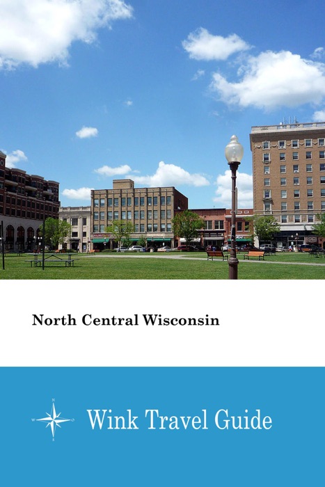 North Central Wisconsin - Wink Travel Guide