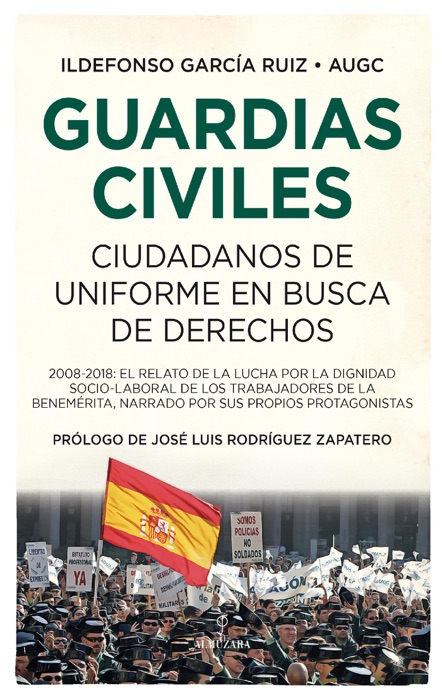 Guardias civiles, ciudadanos de uniforme en busca de derechos